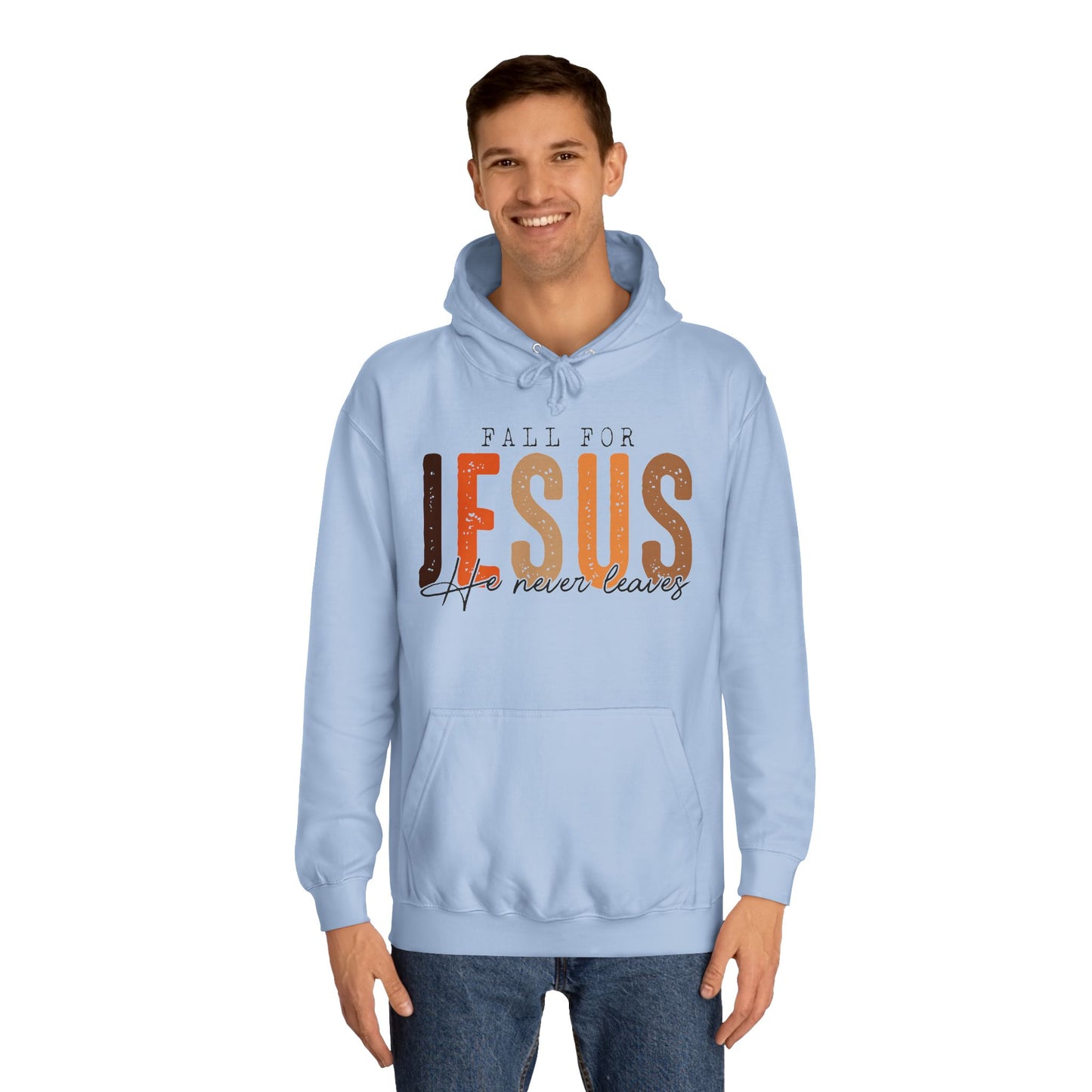 Christian Unisex Hoodie - Fall For Jesus He Never Leaves