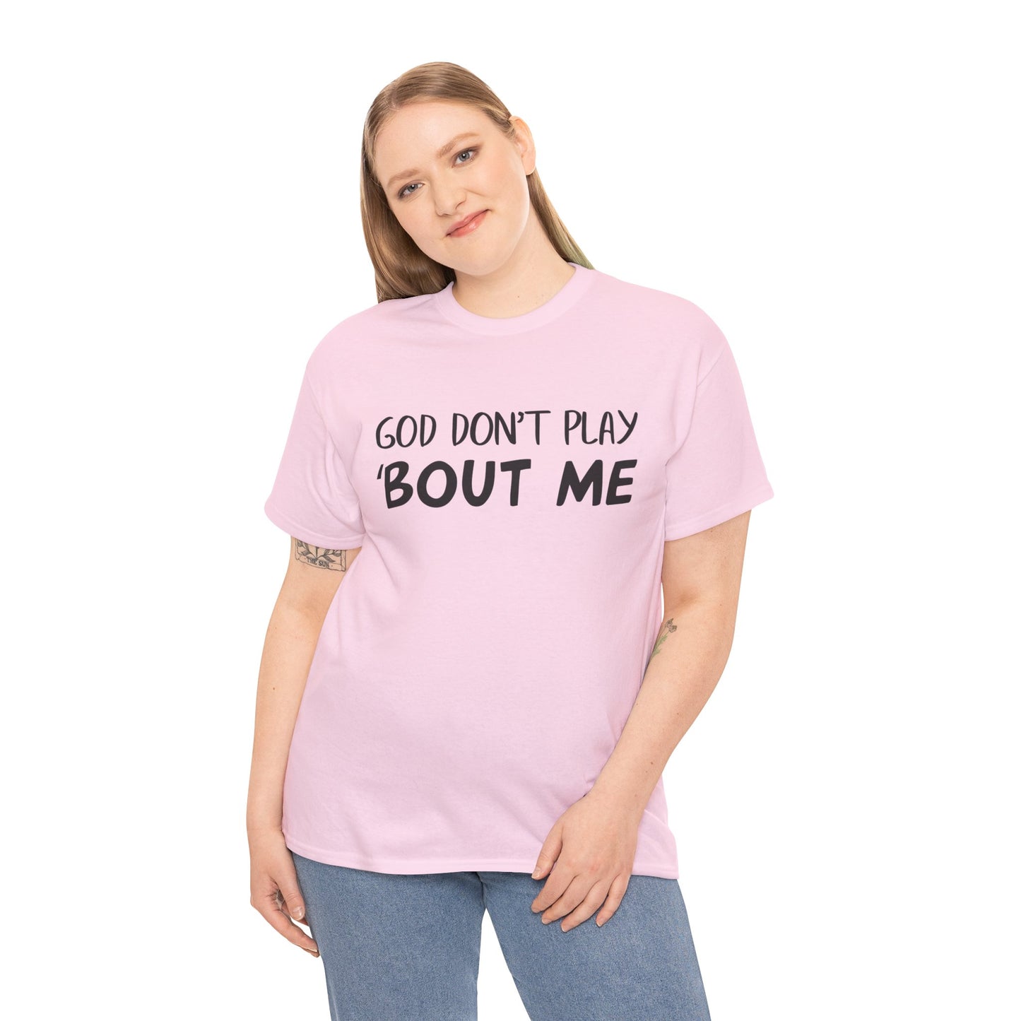 Quote Tee - God Don't Play With Me