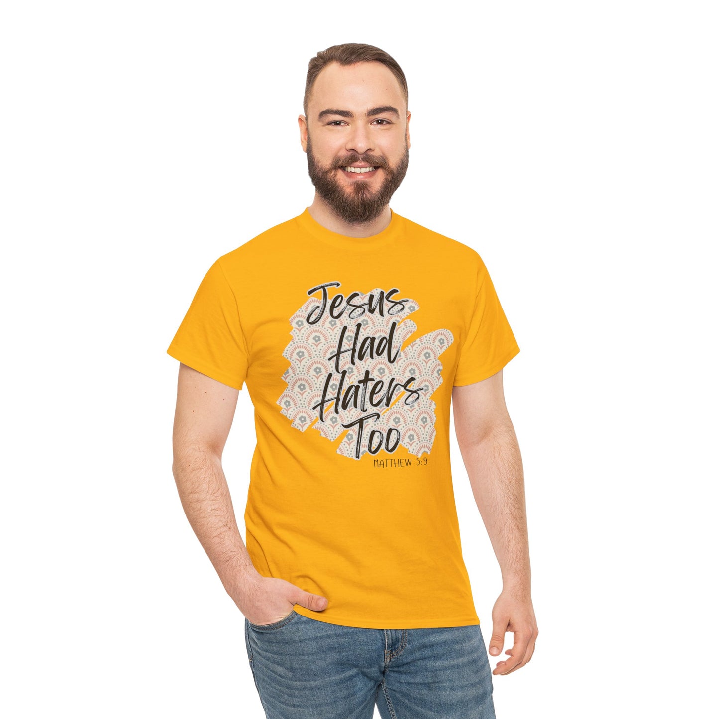 Christian Tee with 'Jesus had haters too' & Matthew 5:9