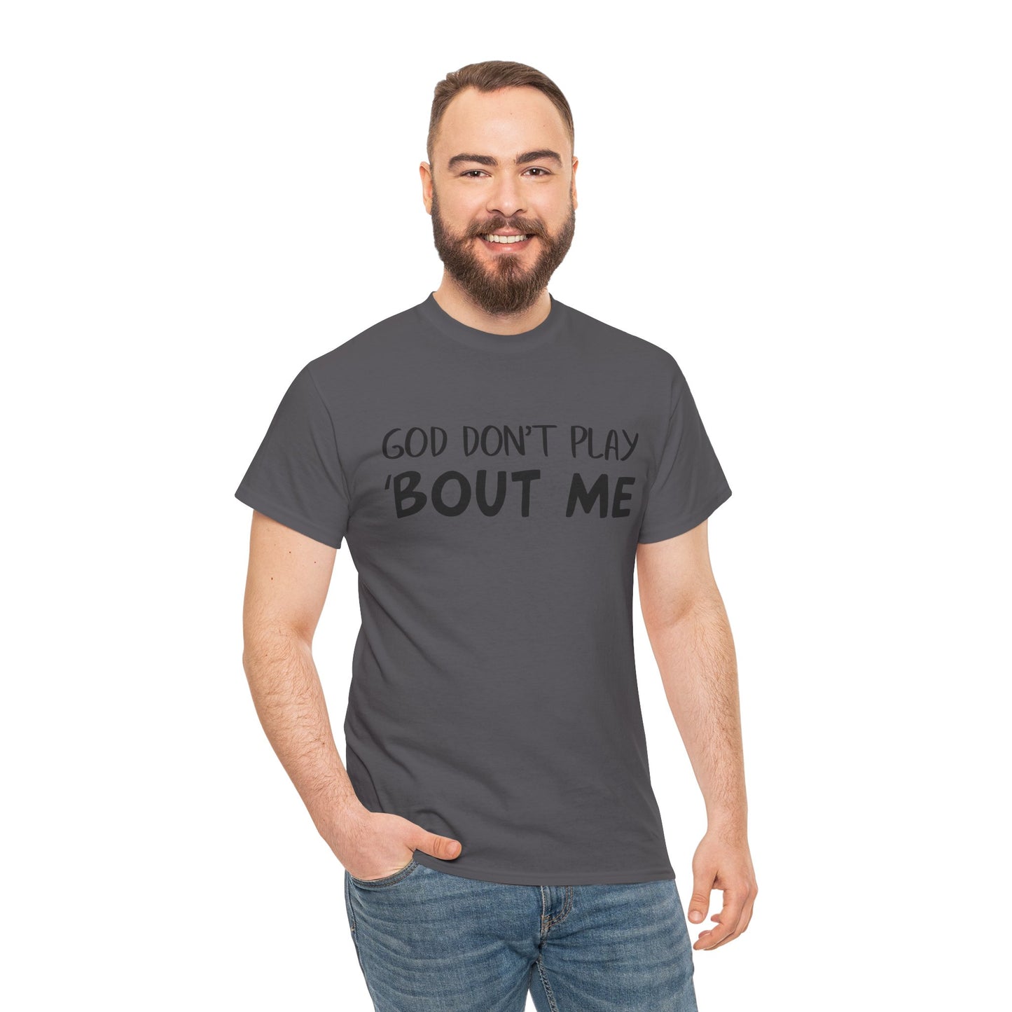 Quote Tee - God Don't Play With Me