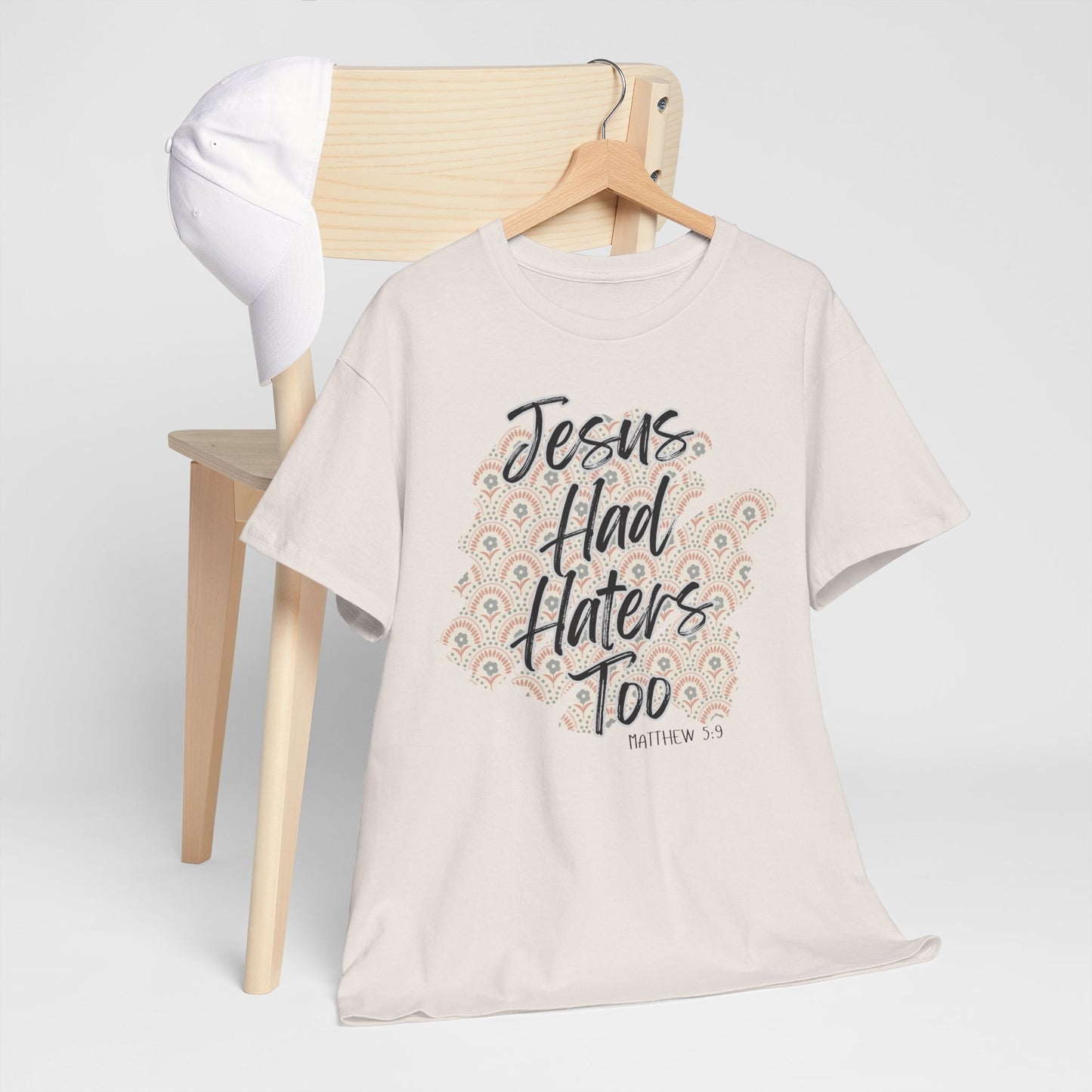 Christian Tee with 'Jesus had haters too' & Matthew 5:9