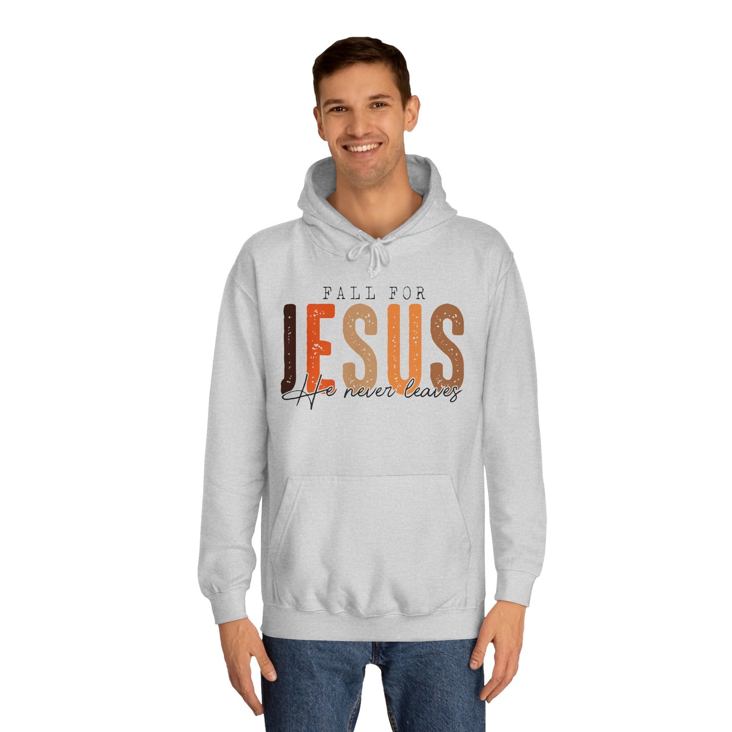 Christian Unisex Hoodie - Fall For Jesus He Never Leaves