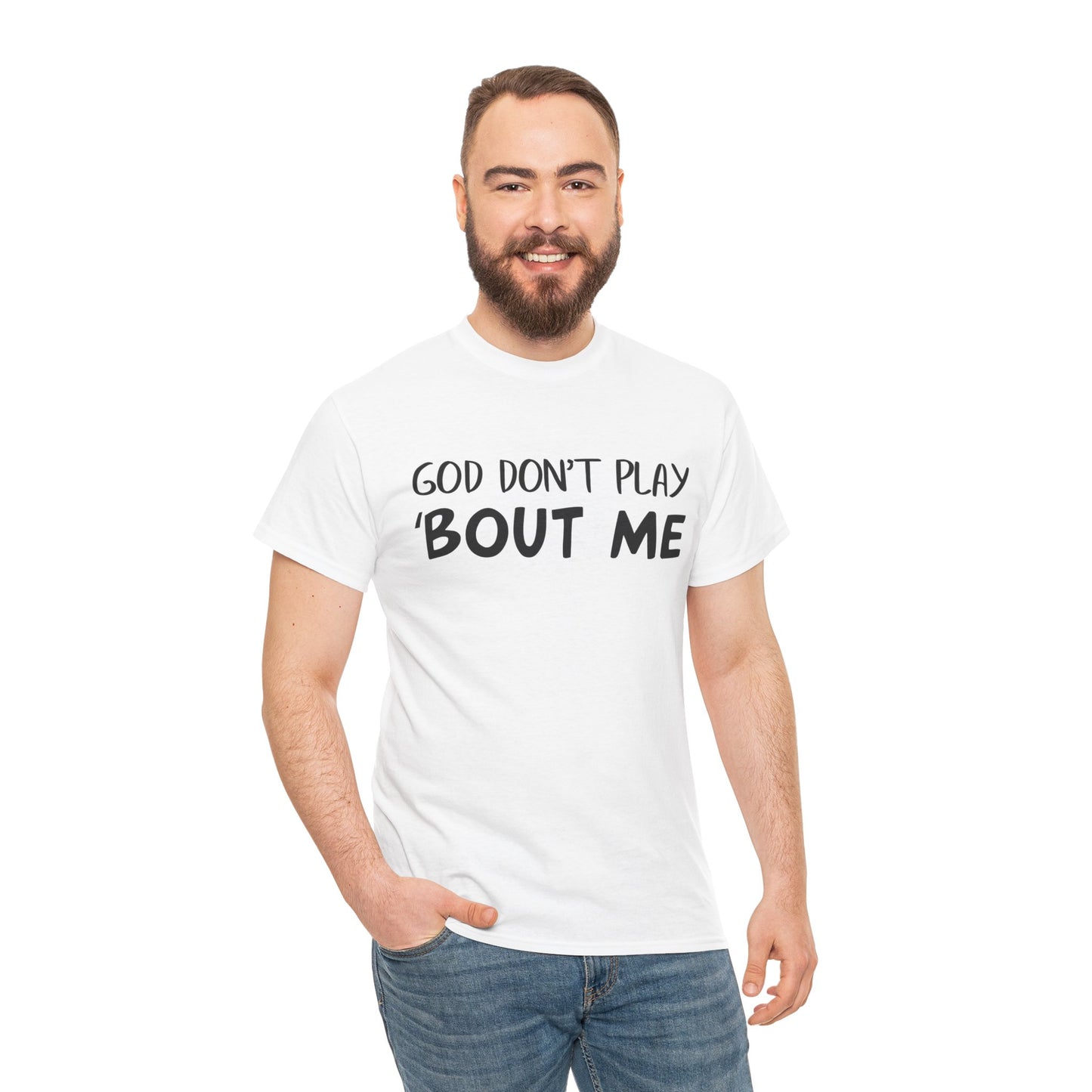 Quote Tee - God Don't Play With Me