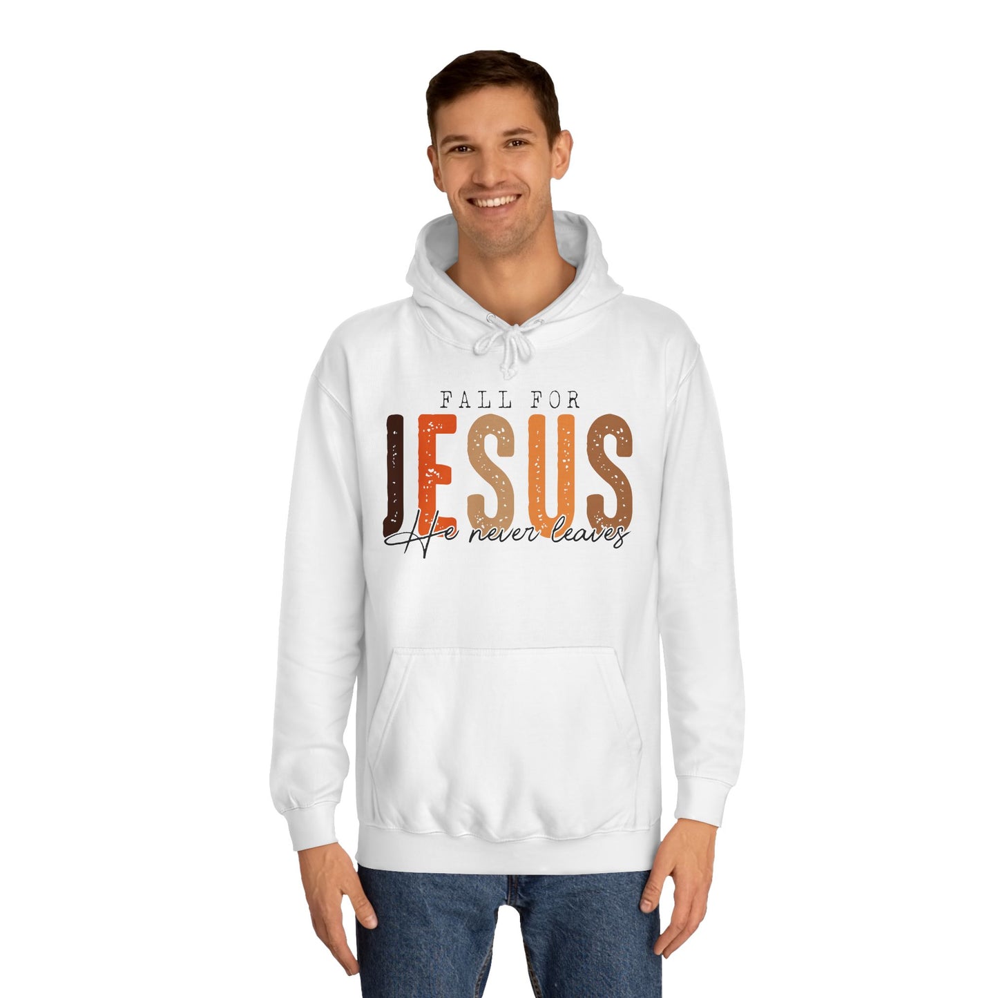 Christian Unisex Hoodie - Fall For Jesus He Never Leaves