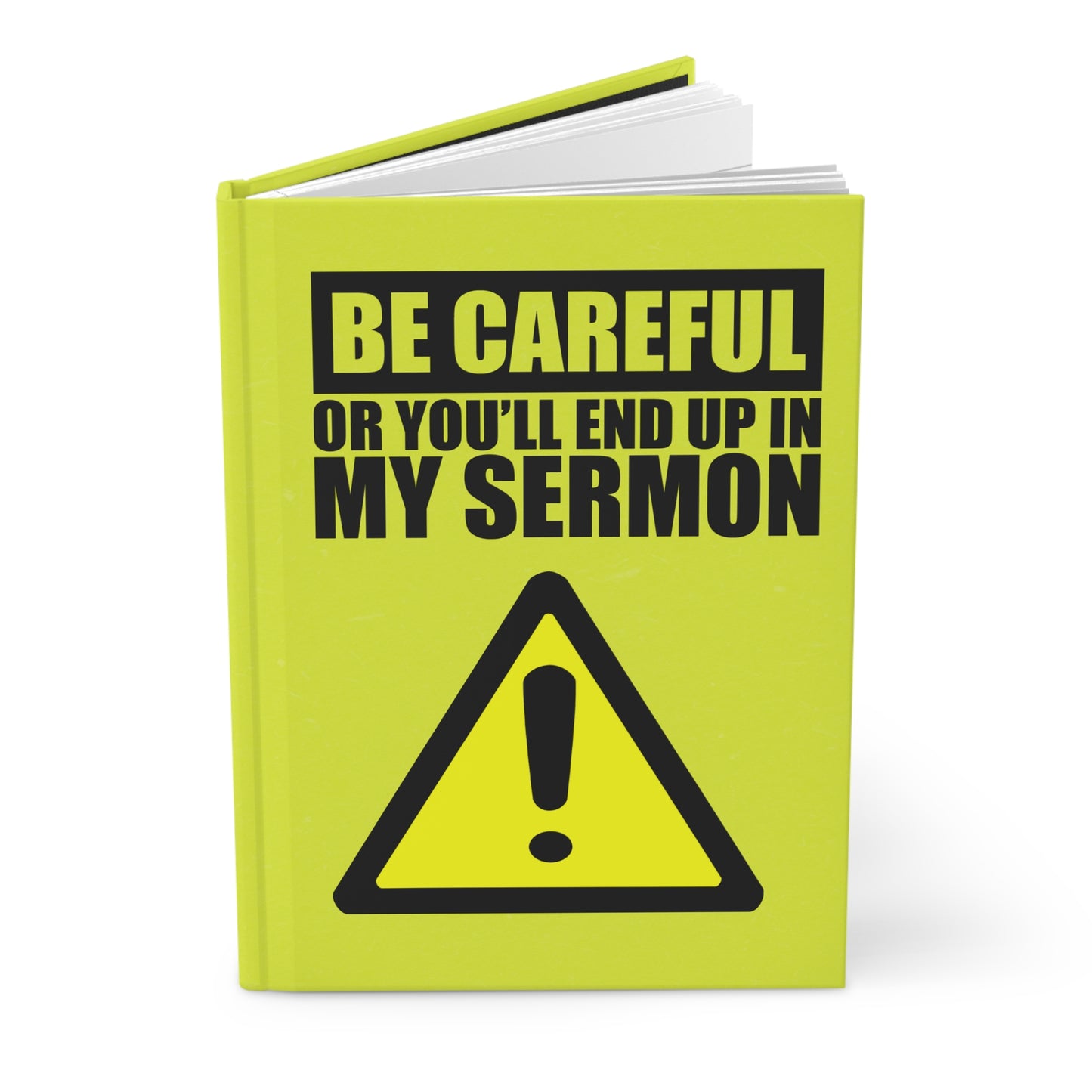 Be Careful Or You'll End Up In My Sermon - Prayer Journal - Notebook