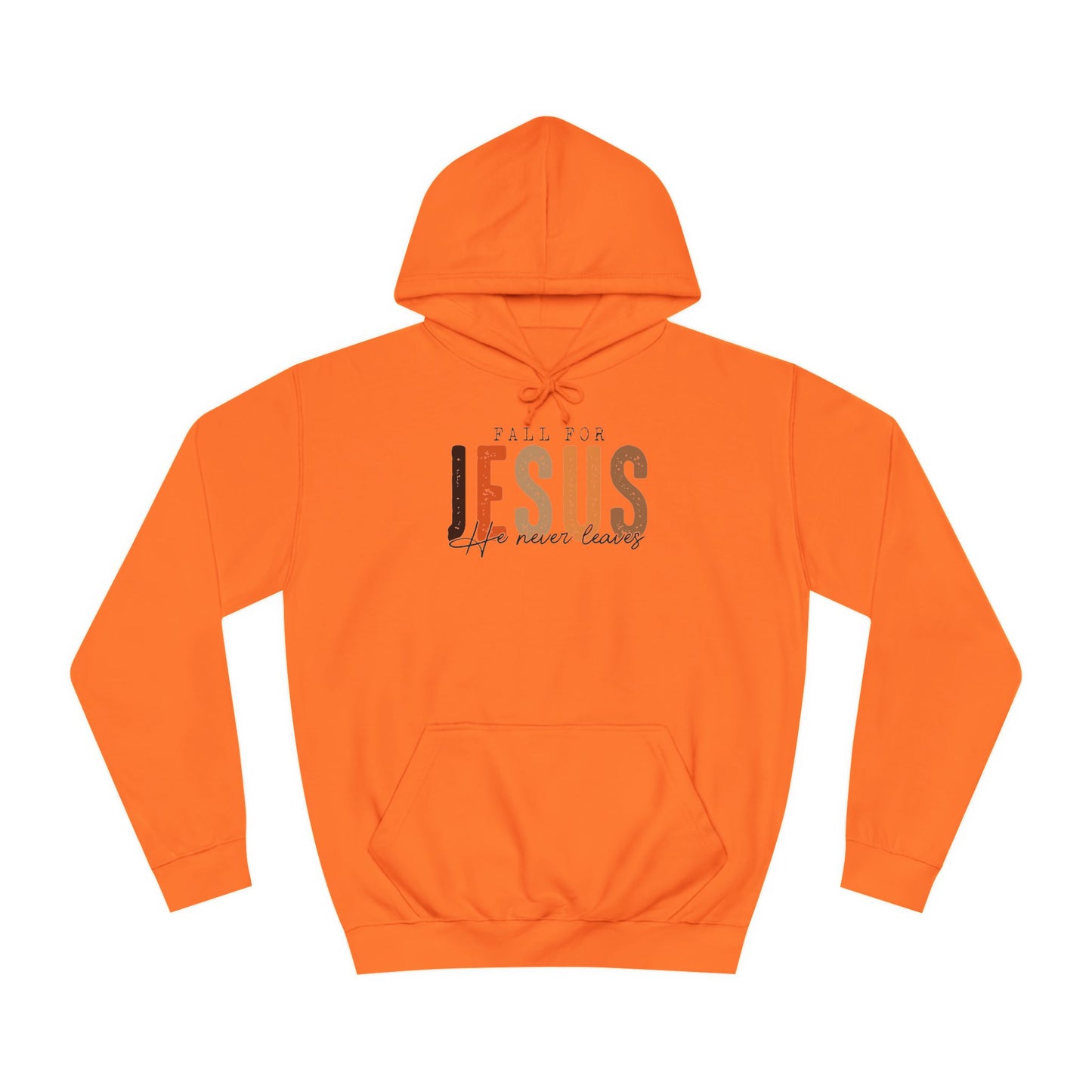 Christian Unisex Hoodie - Fall For Jesus He Never Leaves