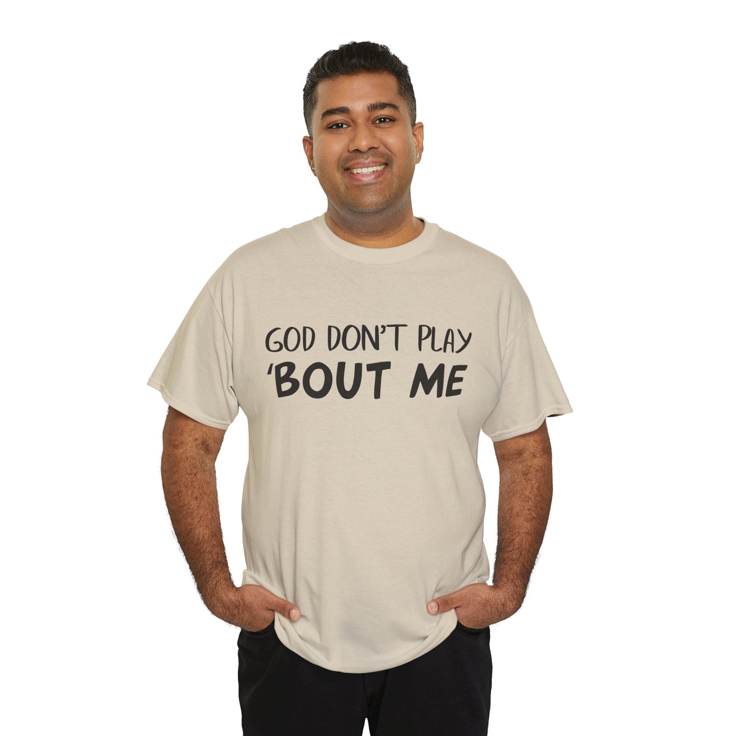 Quote Tee - God Don't Play With Me