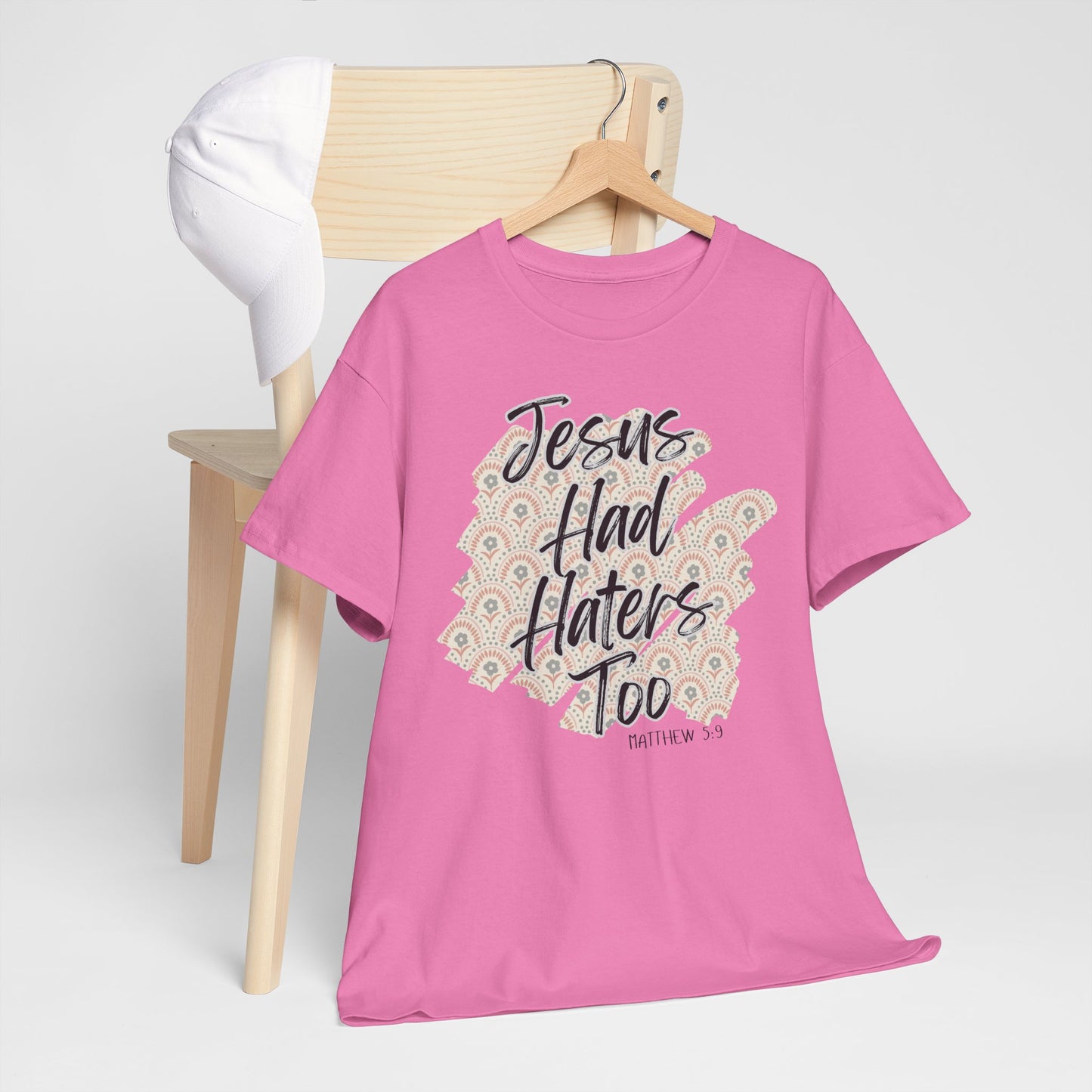 Christian Tee with 'Jesus had haters too' & Matthew 5:9