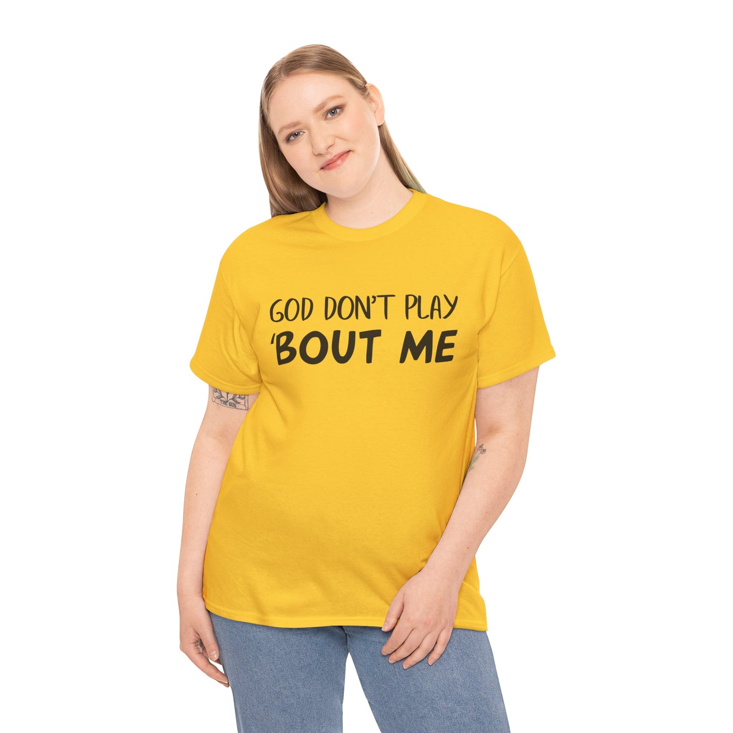 Quote Tee - God Don't Play With Me