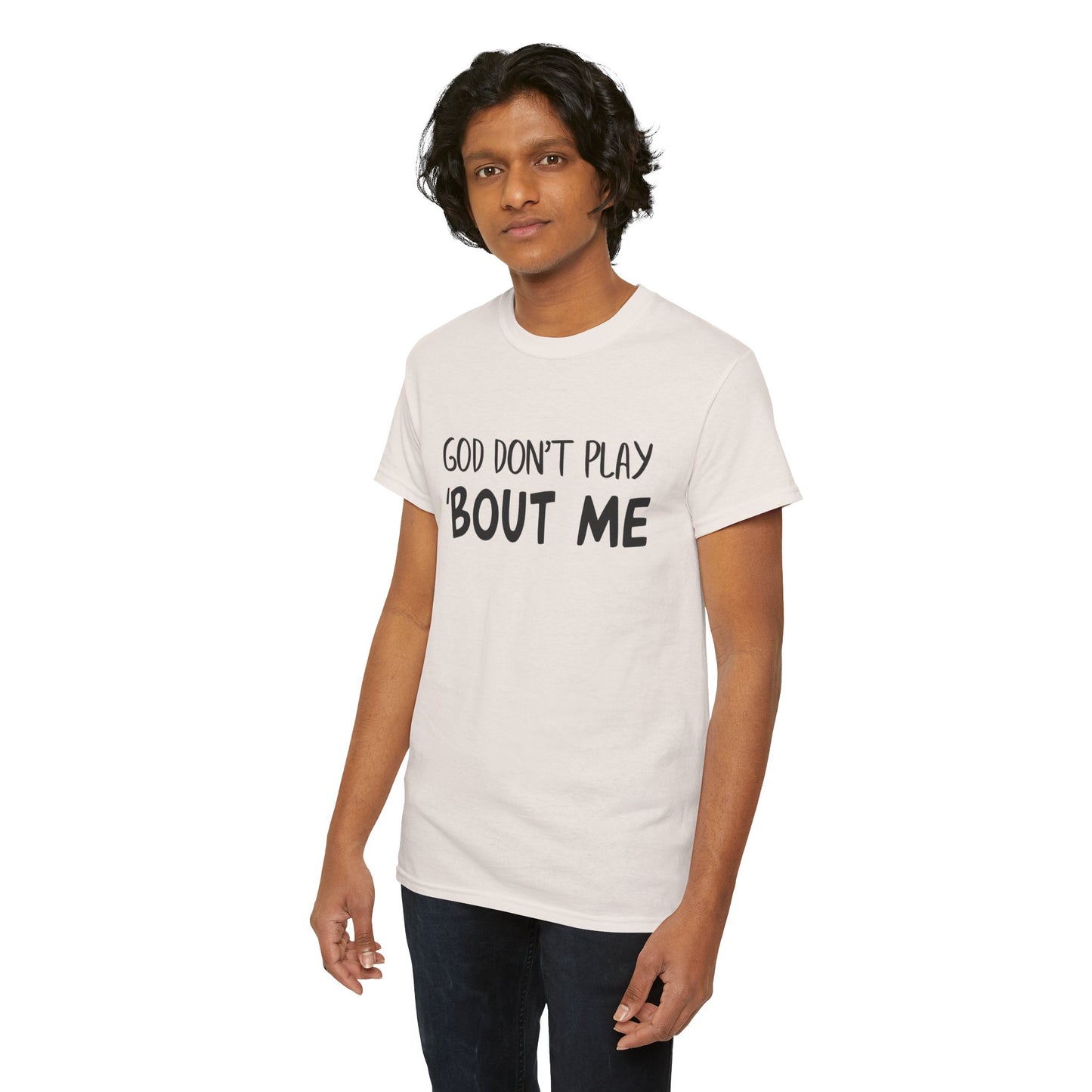 Quote Tee - God Don't Play With Me