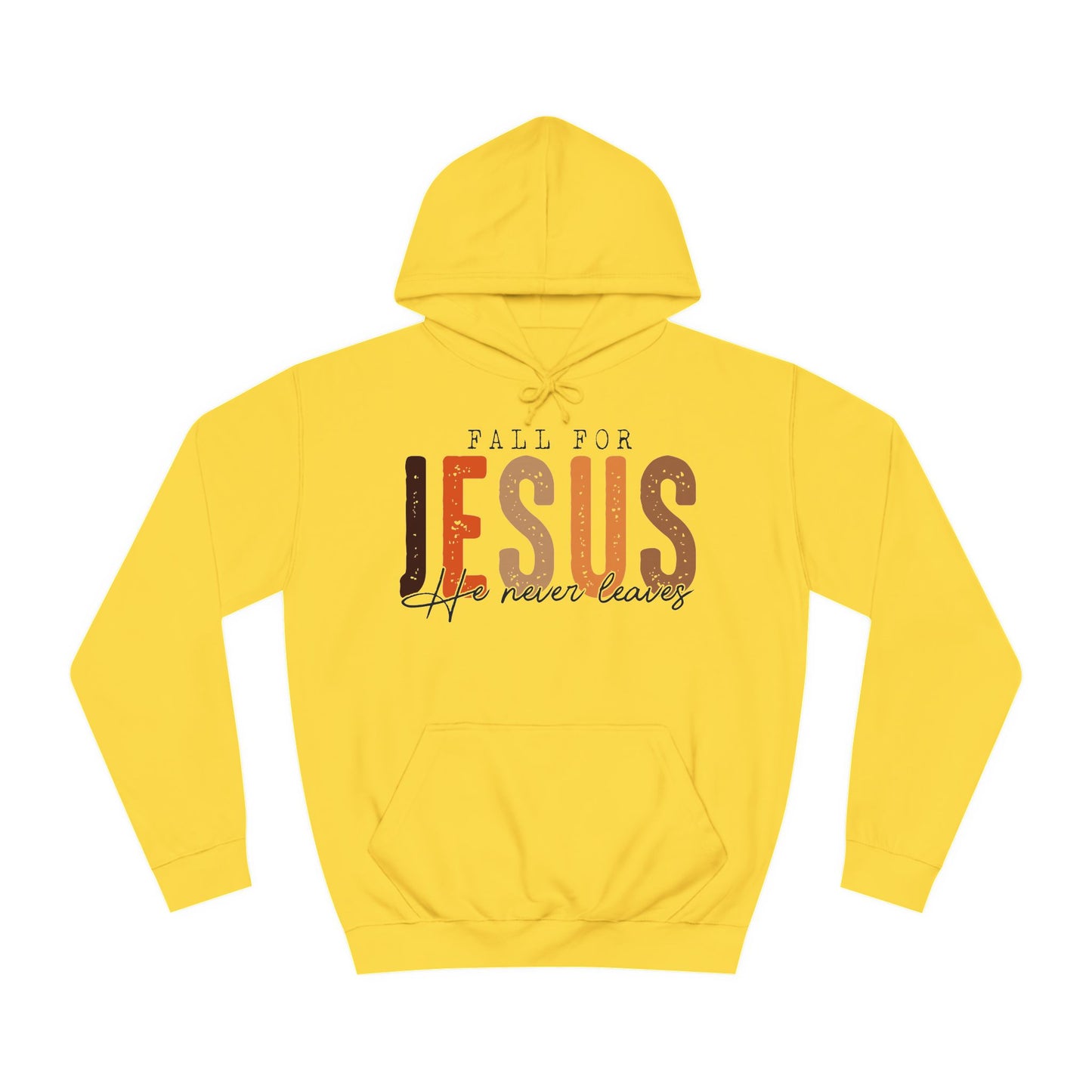 Christian Unisex Hoodie - Fall For Jesus He Never Leaves