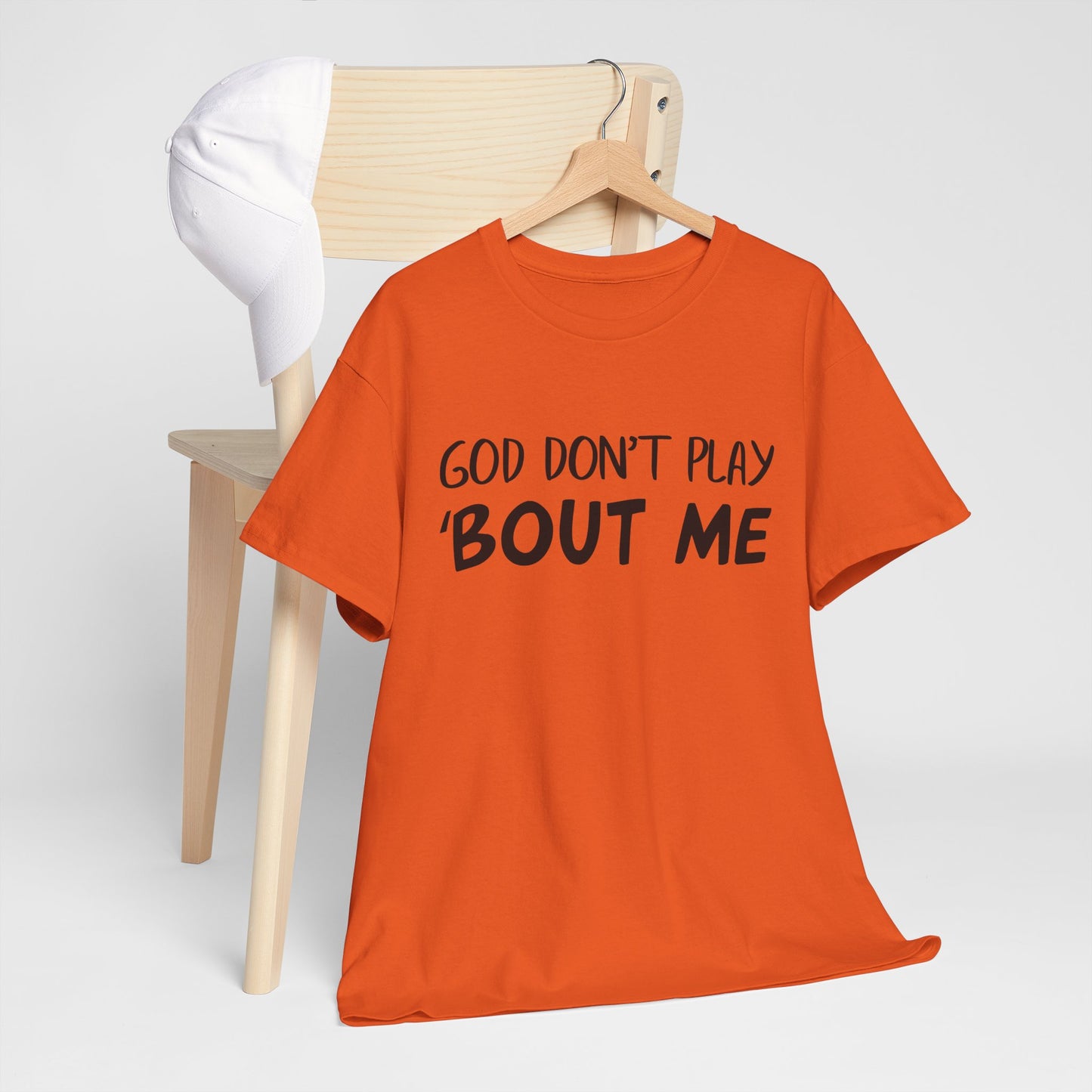 Quote Tee - God Don't Play With Me