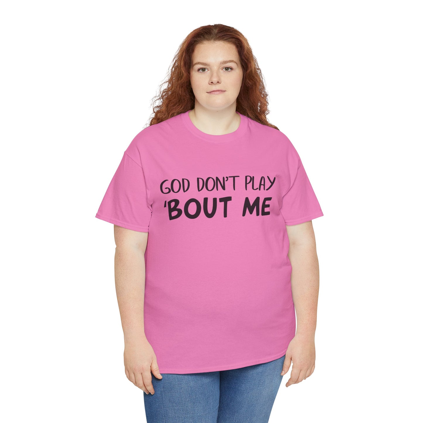 Quote Tee - God Don't Play With Me