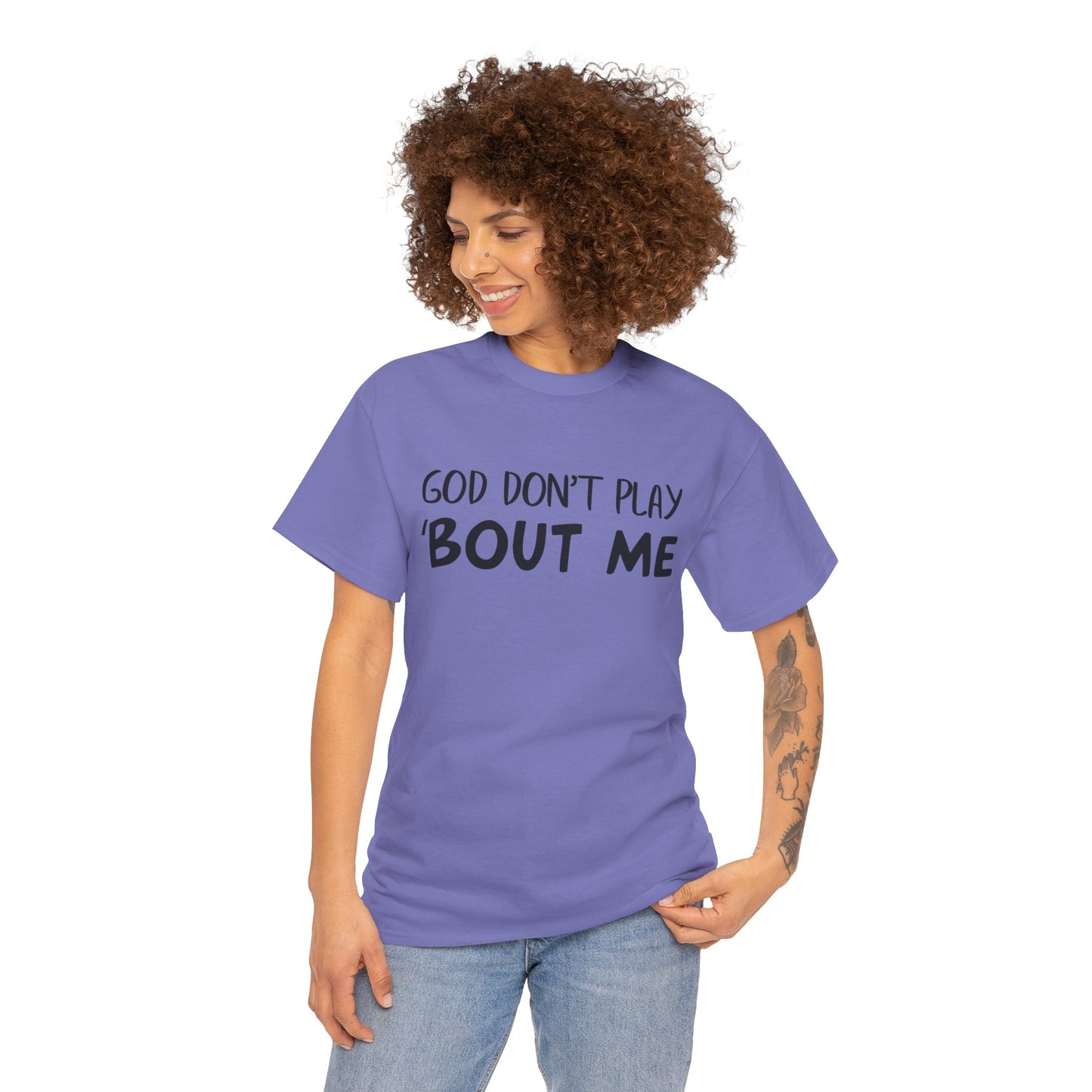 Quote Tee - God Don't Play With Me