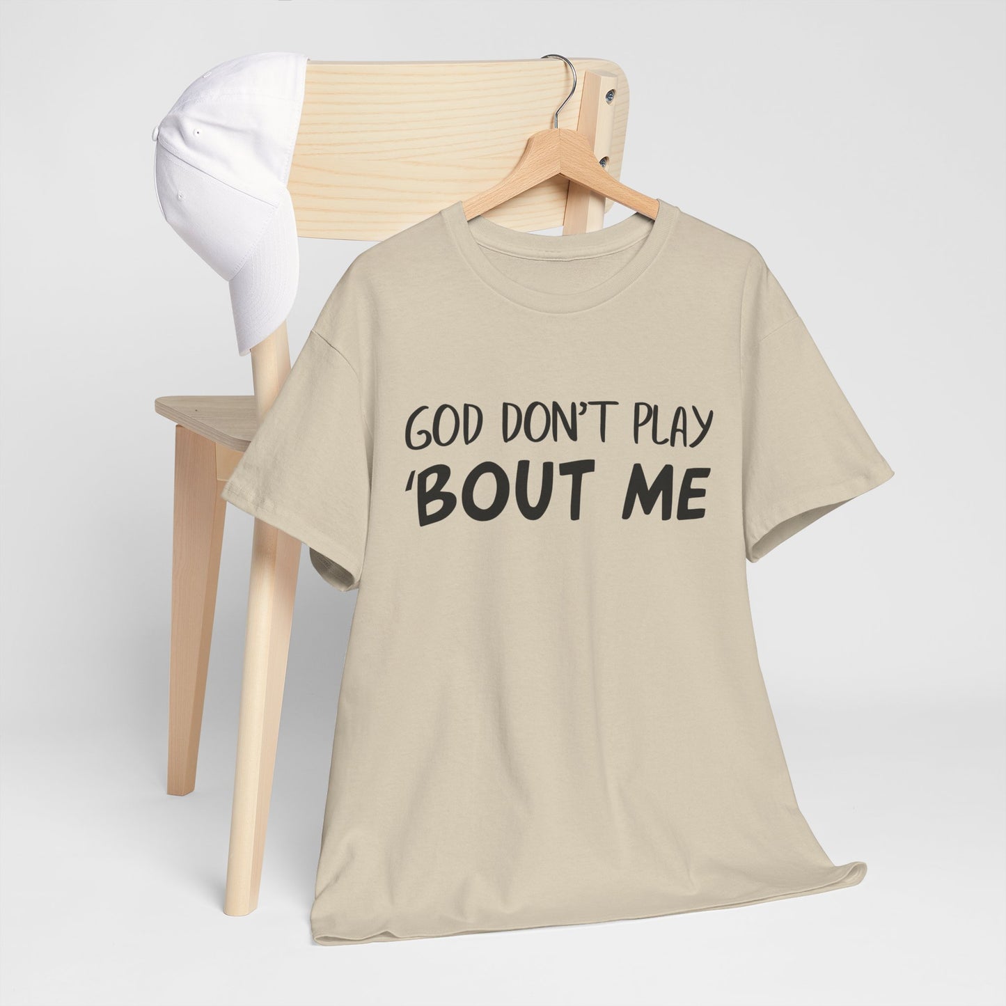 Quote Tee - God Don't Play With Me